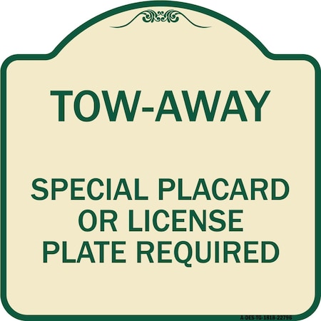 Tow-Away Special Placard Or License Plate Required Heavy-Gauge Aluminum Architectural Sign